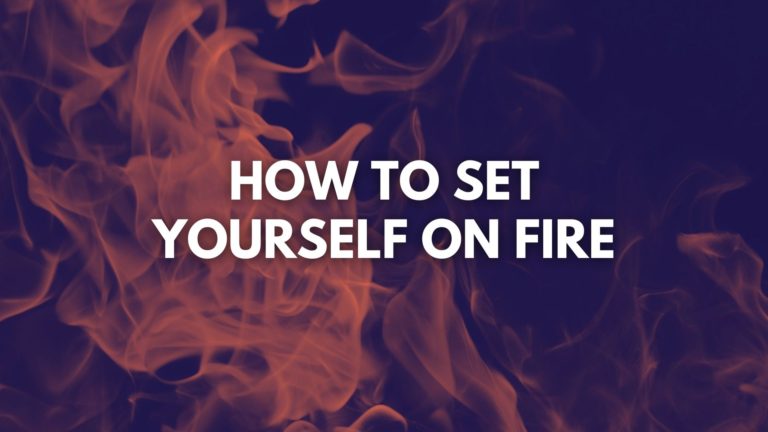How to Set Yourself on FIRE